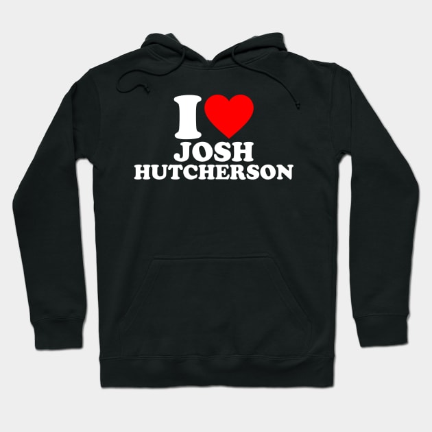 I Love Josh Hutcherson Movie TV Actor Fan Design Hoodie by TrikoCraft